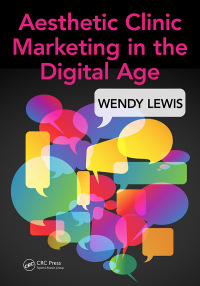 Cover image: Aesthetic Clinic Marketing in the Digital Age 1st edition 9781498726726
