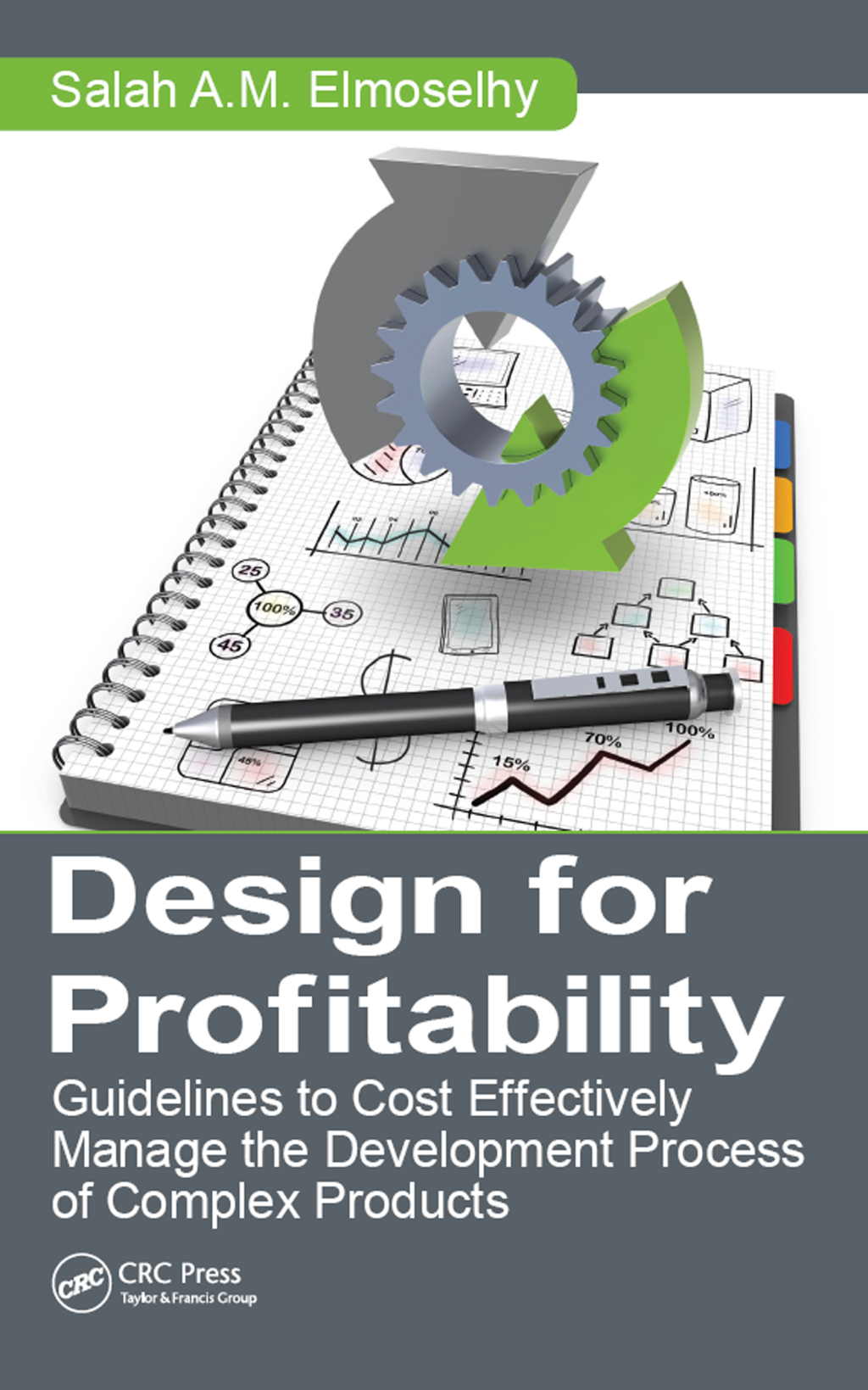 Design for Profitability Guidelines to Cost Effectively Manage the Development Process of Complex Products 1st Edition