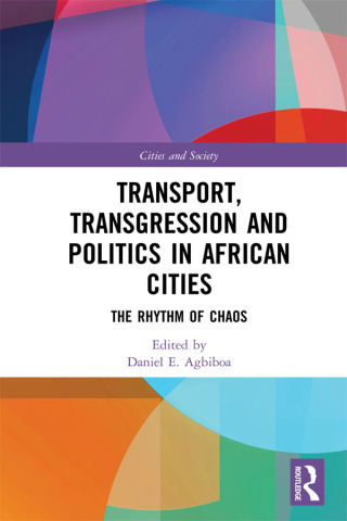 Omslagafbeelding: Transport, Transgression and Politics in African Cities 1st edition 9780815377375