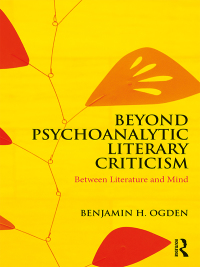 Immagine di copertina: Beyond Psychoanalytic Literary Criticism 1st edition 9780815377276