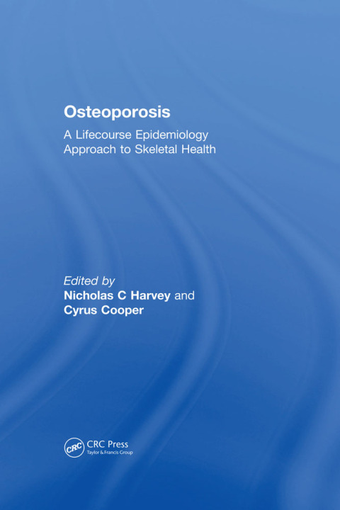 Osteoporosis: A Lifecourse Epidemiology Approach to Skeletal Health, 1st Edition - FULL INSTANT DOWNLOAD | PDF DOCX EPUB