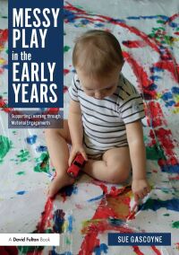 Cover image: Messy Play in the Early Years 1st edition 9780815377146