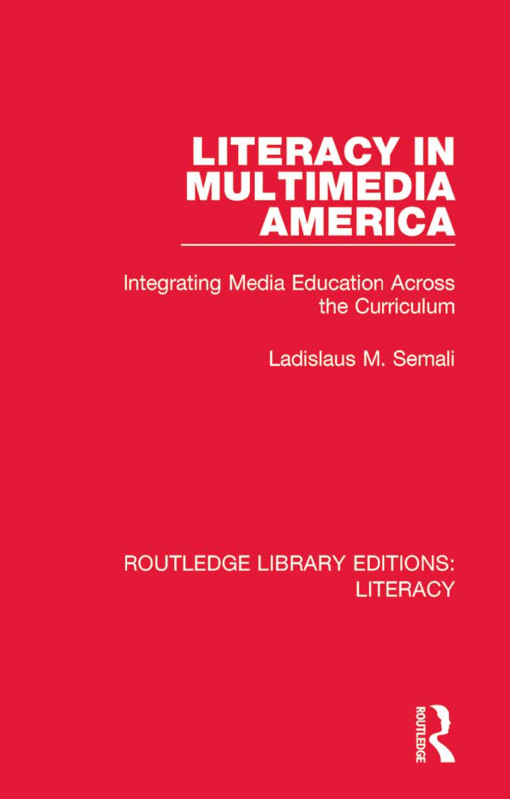 Literacy in Multimedia America Integrating Media Education Across the Curriculum 1st Edition