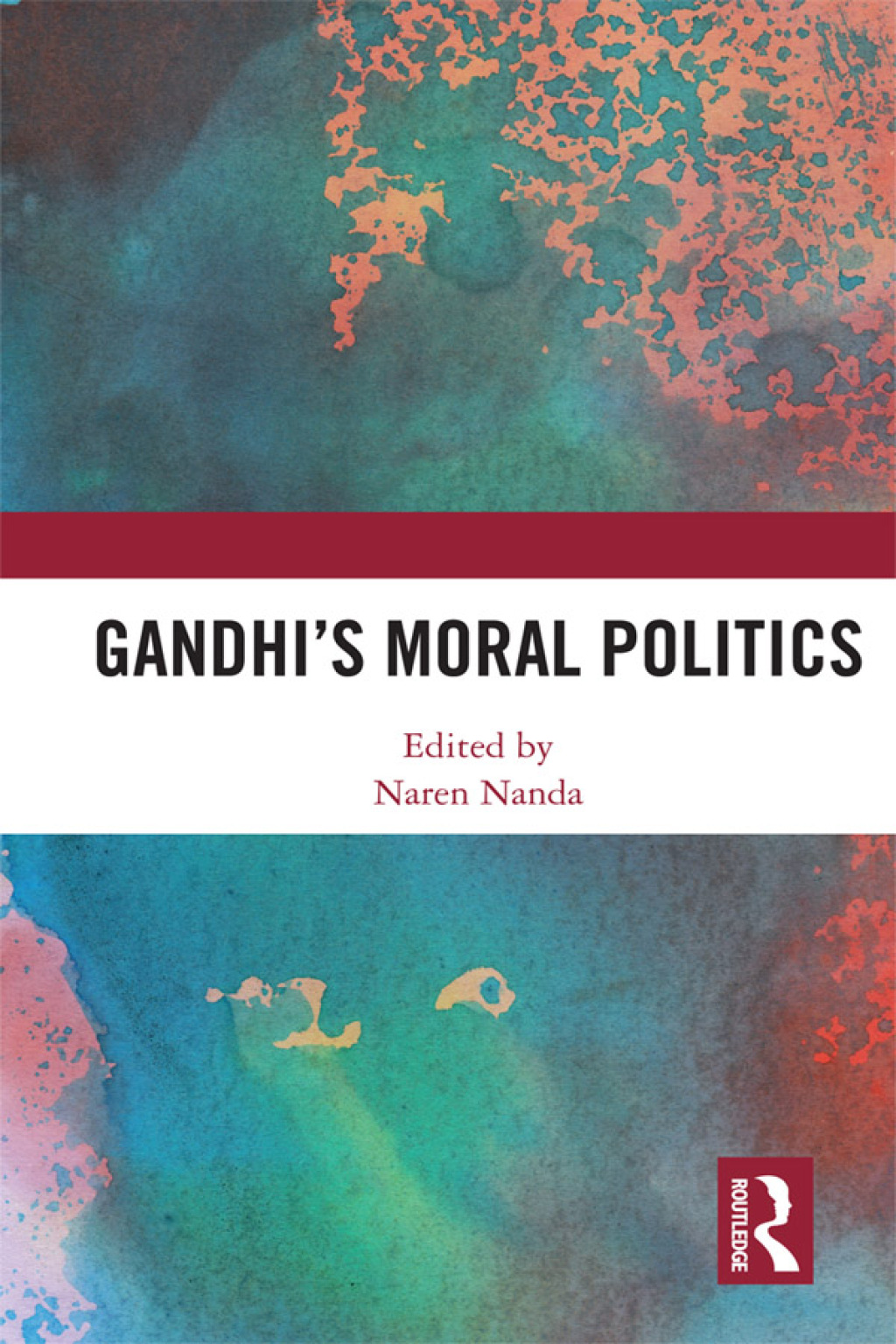 Gandhi’s Moral Politics 1st Edition
