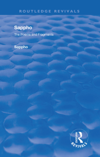 Cover image: Revival: Sappho - Poems and Fragments (1926) 1st edition 9780815375760