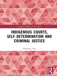 صورة الغلاف: Indigenous Courts, Self-Determination and Criminal Justice 1st edition 9780367404420