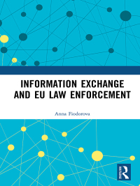 صورة الغلاف: Information Exchange and EU Law Enforcement 1st edition 9780367590390