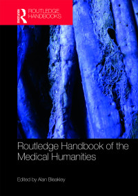صورة الغلاف: Routledge Handbook of the Medical Humanities 1st edition 9780815374619