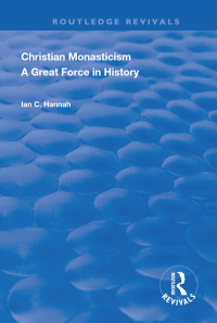 صورة الغلاف: Revival: Christain Monasticism - A Great Force in History (1925) 1st edition 9780815373445