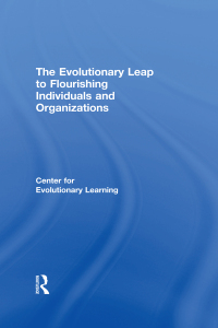 Cover image: The Evolutionary Leap to Flourishing Individuals and Organizations 1st edition 9781783537990