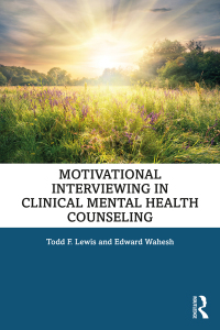 Cover image: Motivational Interviewing in Clinical Mental Health Counseling 1st edition 9781138568273