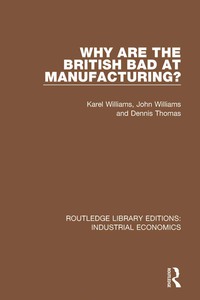 صورة الغلاف: Why are the British Bad at Manufacturing? 1st edition 9780815372899