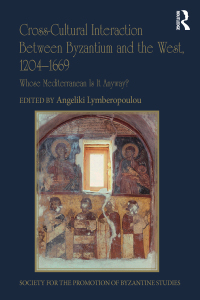 Cover image: Cross-Cultural Interaction Between Byzantium and the West, 1204–1669 1st edition 9780815372677