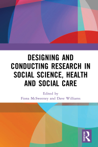 Cover image: Designing and Conducting Research in Social Science, Health and Social Care 1st edition 9780367671006