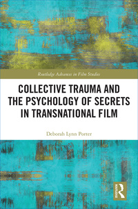 Titelbild: Collective Trauma and the Psychology of Secrets in Transnational Film 1st edition 9780815371755