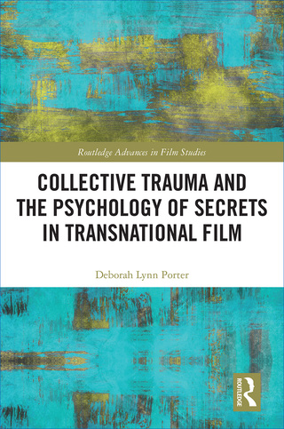表紙画像: Collective Trauma and the Psychology of Secrets in Transnational Film 1st edition 9780815371755