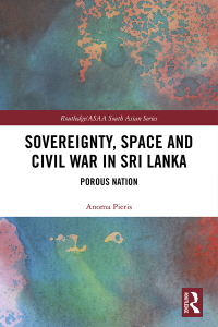 Cover image: Sovereignty, Space and Civil War in Sri Lanka 1st edition 9780815371618