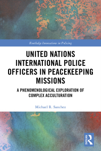 Imagen de portada: United Nations International Police Officers in Peacekeeping Missions 1st edition 9780367473686