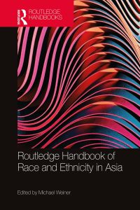 Omslagafbeelding: Routledge Handbook of Race and Ethnicity in Asia 1st edition 9781032039732
