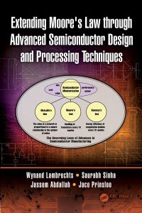 Immagine di copertina: Extending Moore's Law through Advanced Semiconductor Design and Processing Techniques 1st edition 9781032653136