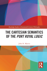 Cover image: The Cartesian Semantics of the Port Royal Logic 1st edition 9780815370468