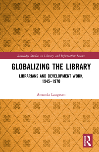 Titelbild: Globalizing the Library 1st edition 9780815370031