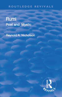 صورة الغلاف: Revival: Rumi, Poet and Mystic, 1207-1273 (1950) 1st edition 9780815368991