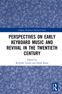 Imagen de portada: Perspectives on Early Keyboard Music and Revival in the Twentieth Century 1st edition 9780367881283