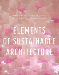 صورة الغلاف: Elements of Sustainable Architecture 1st edition 9780815367833