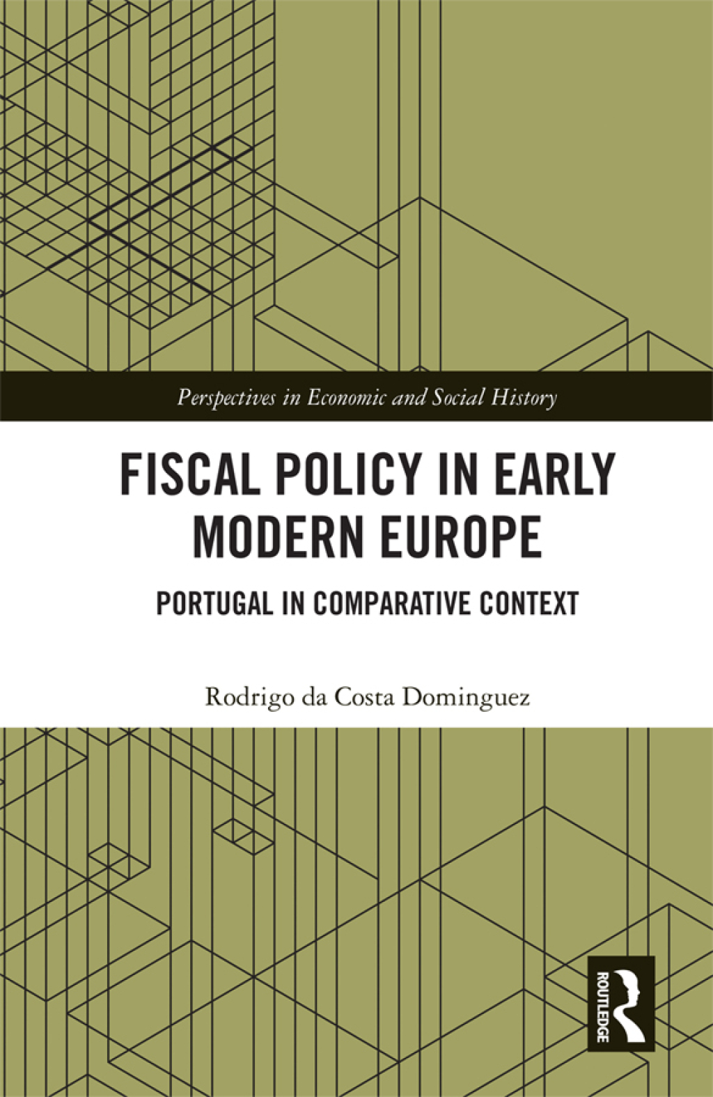 Fiscal Policy in Early Modern Europe Portugal in Comparative Context 1st Edition