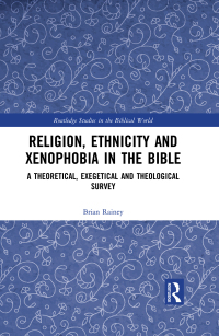 Imagen de portada: Religion, Ethnicity and Xenophobia in the Bible 1st edition 9780367732516