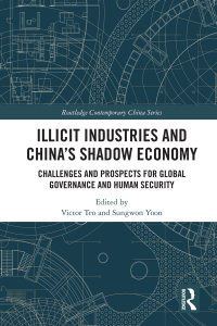 صورة الغلاف: Illicit Industries and China’s Shadow Economy 1st edition 9780367582821