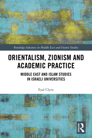 صورة الغلاف: Orientalism, Zionism and Academic Practice 1st edition 9781138578654