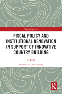 Cover image: Fiscal Policy and Institutional Renovation in Support of Innovative Country Building 1st edition 9780367625580