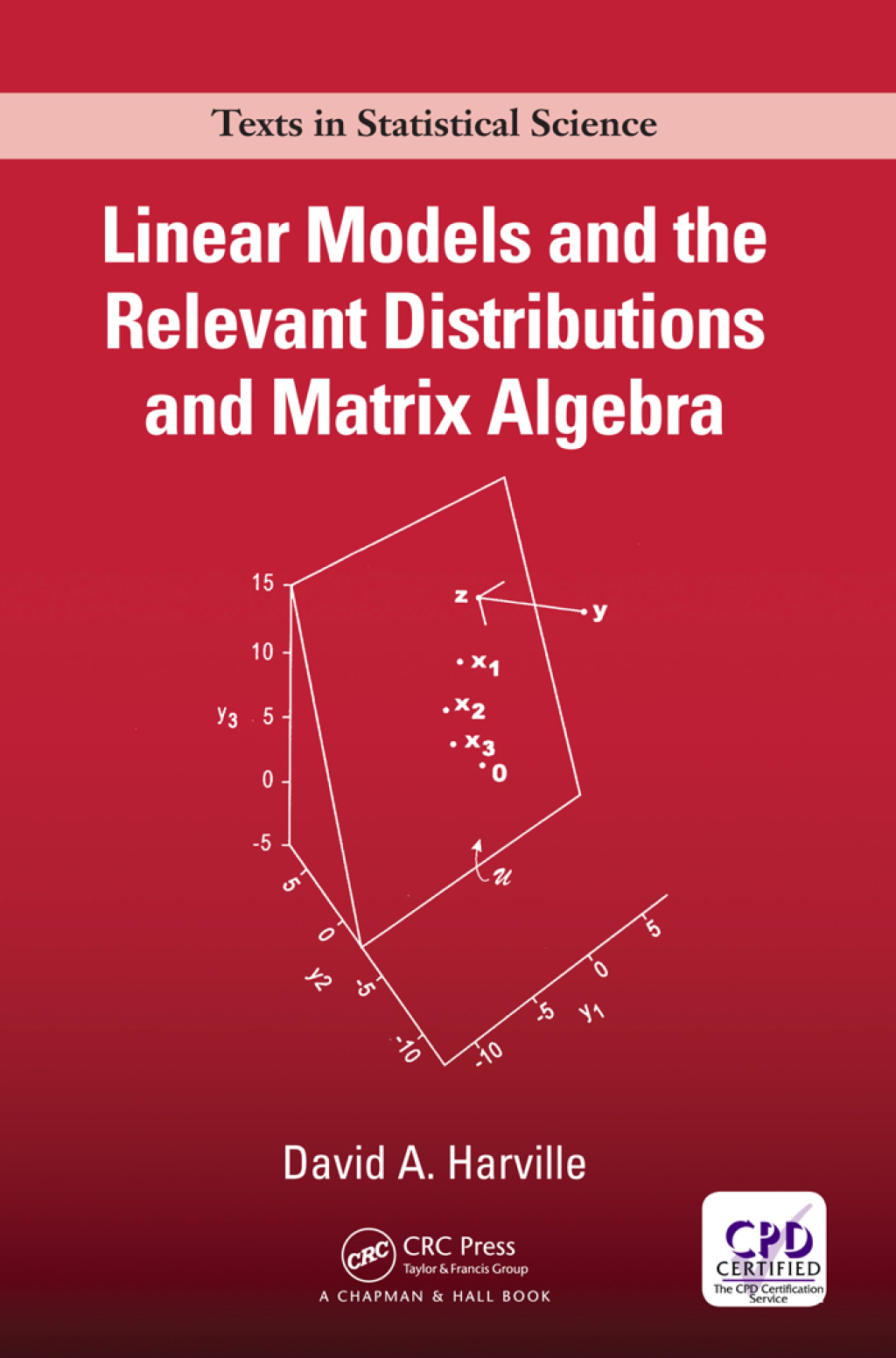 Linear Models and the Relevant Distributions and Matrix Algebra 1st Edition