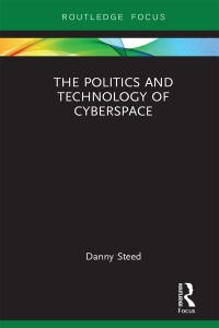 Imagen de portada: The Politics and Technology of Cyberspace 1st edition 9781138577831