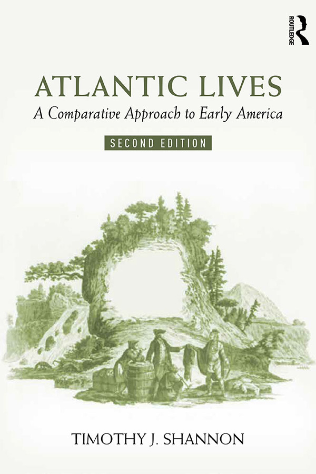 Atlantic Lives A Comparative Approach to Early America 2nd Edition