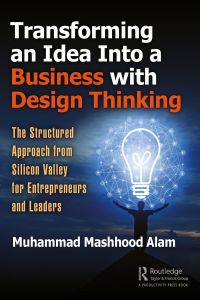 Cover image: Transforming an Idea Into a Business with Design Thinking 1st edition 9781138577602