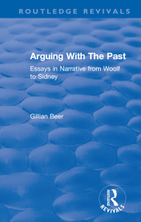 Cover image: Routledge Revivals: Arguing With The Past (1989) 1st edition 9781138576469