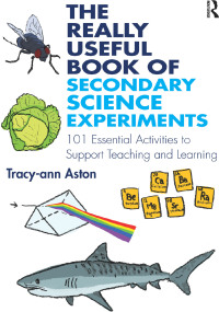 صورة الغلاف: The Really Useful Book of Secondary Science Experiments 1st edition 9781138192102