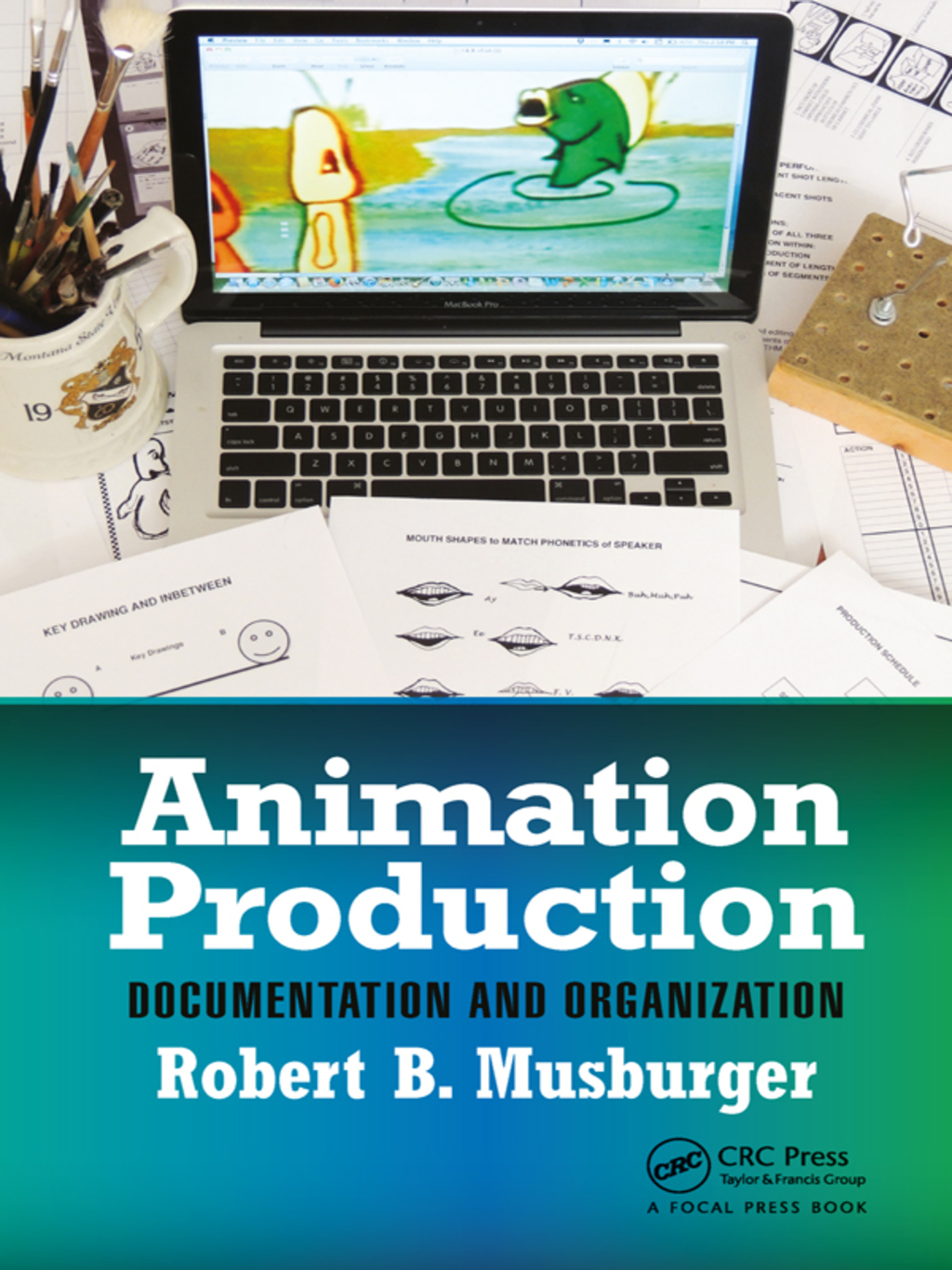 Animation Production Documentation and Organization 1st Edition