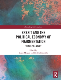 صورة الغلاف: Brexit and the Political Economy of Fragmentation 1st edition 9781138576049