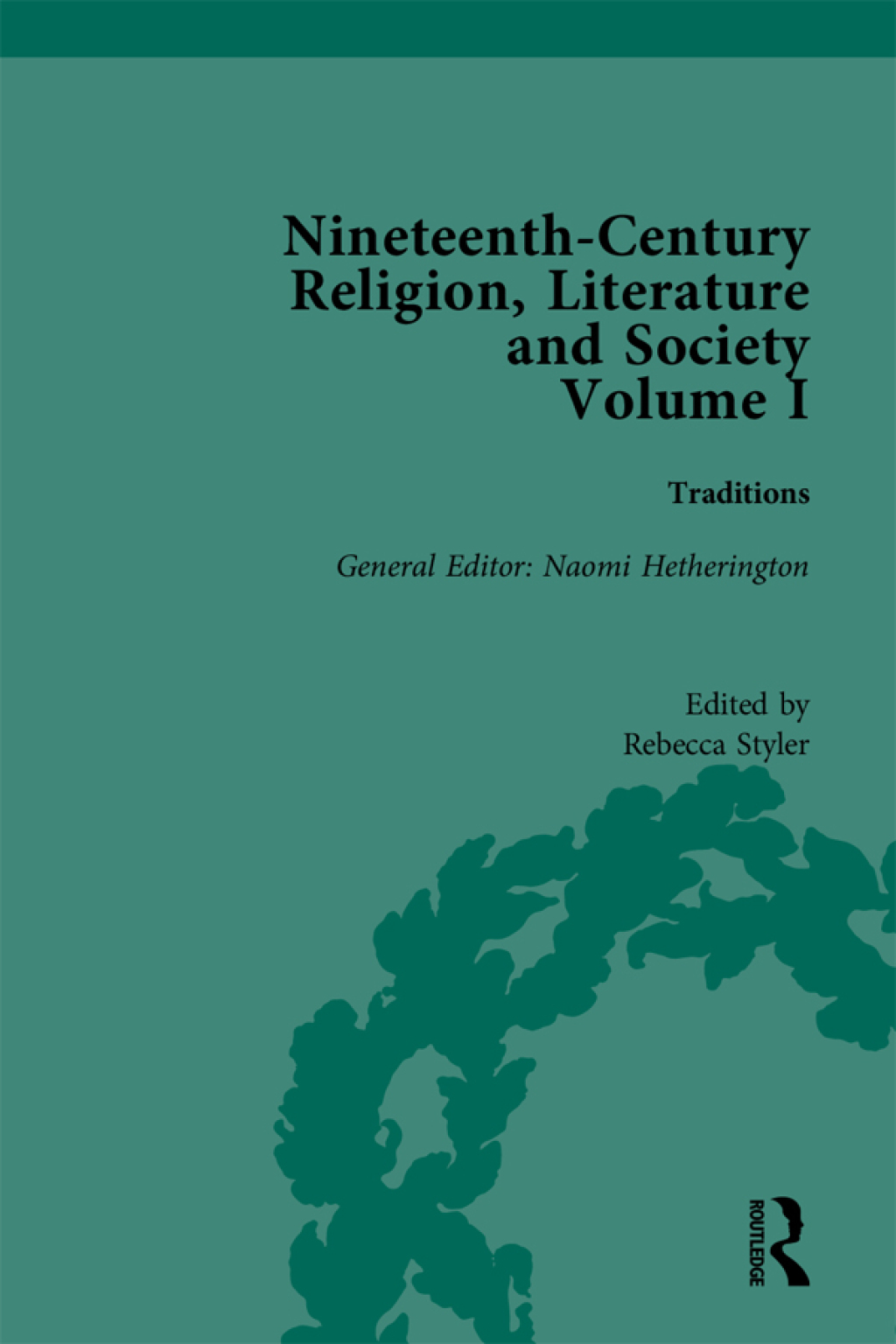 Nineteenth-Century Religion, Literature and Society Traditions 1st Edition