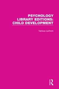 表紙画像: Psychology Library Editions: Child Development 1st edition 9781138741423