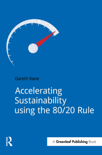 Cover image: Accelerating Sustainability Using the 80/20 Rule 1st edition 9780367108304