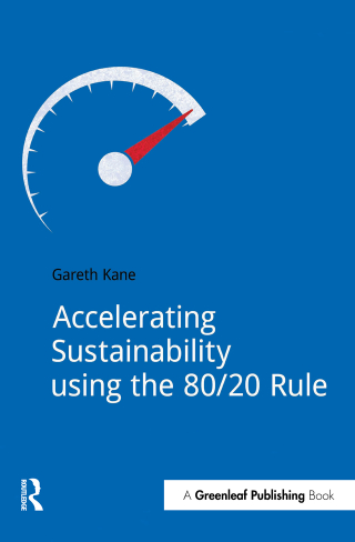 Cover image: Accelerating Sustainability Using the 80/20 Rule 1st edition 9781910174388