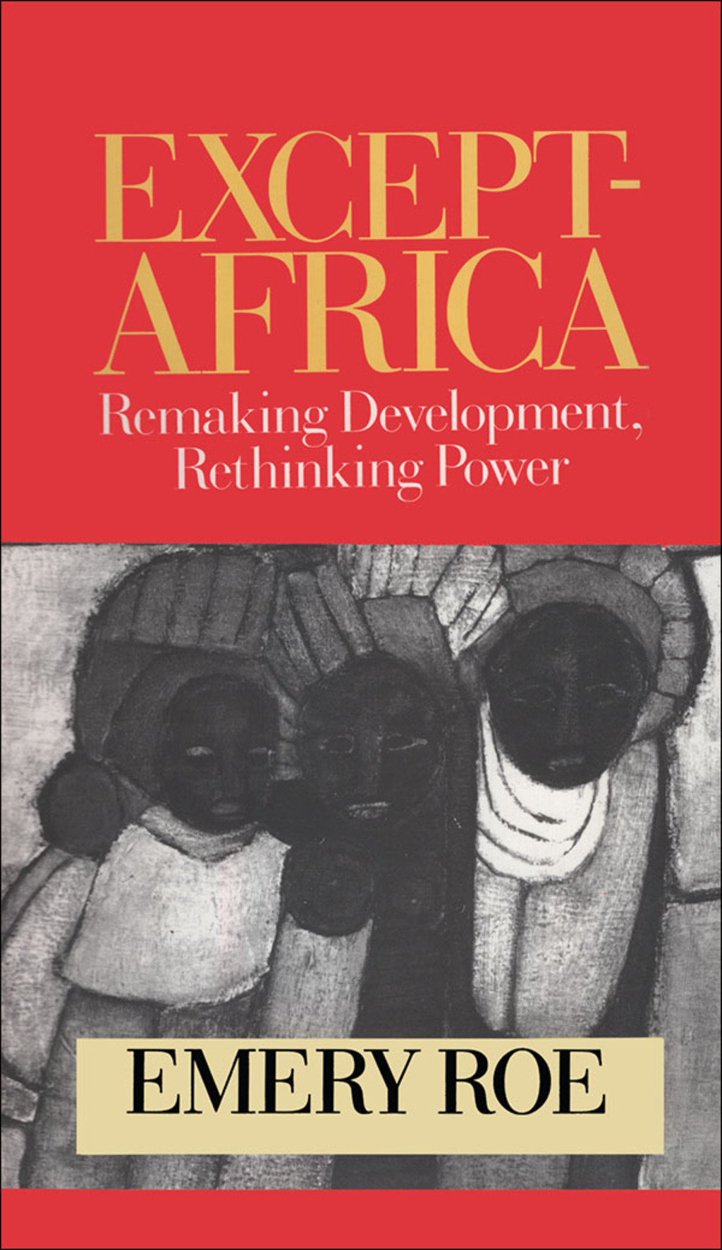 Except-Africa Remaking Development, Rethinking Power 1st Edition