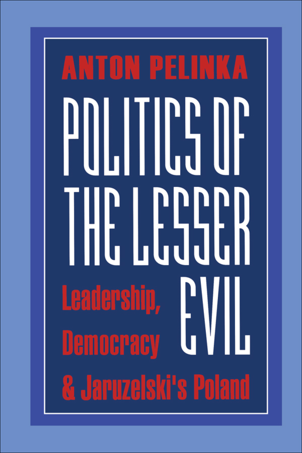 Politics of the Lesser Evil 1st Edition