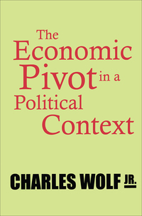 صورة الغلاف: The Economic Pivot in a Political Context 1st edition 9781560003267
