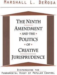 Immagine di copertina: The Ninth Amendment and the Politics of Creative Jurisprudence 1st edition 9781560002338